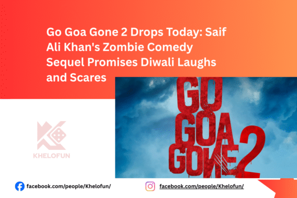 Go Goa Gone 2 Drops Today with khelofun