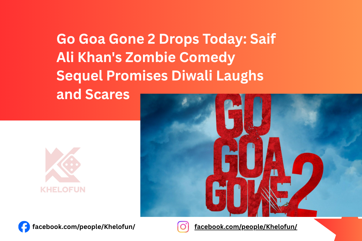 Go Goa Gone 2 Drops Today with khelofun