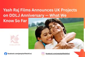 Yash Raj Films Announces UK Projects full details get to know with khelofun