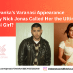 Priyanka’s Varanasi Appearance