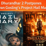 Ryan Gosling’s Project Hail Mary faces delay after Dhurandhar 2 postponement announcement.